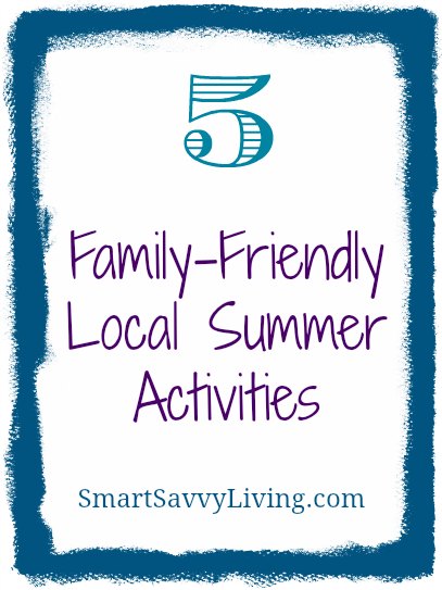 5 family friendly local summer activities