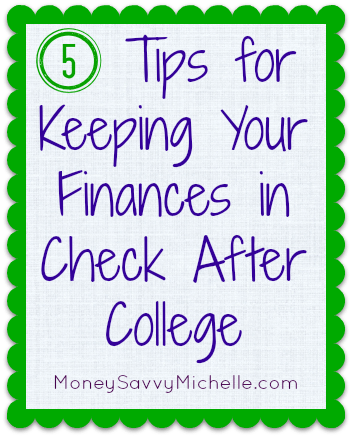 Tips for Keeping Your Finances in Check After College