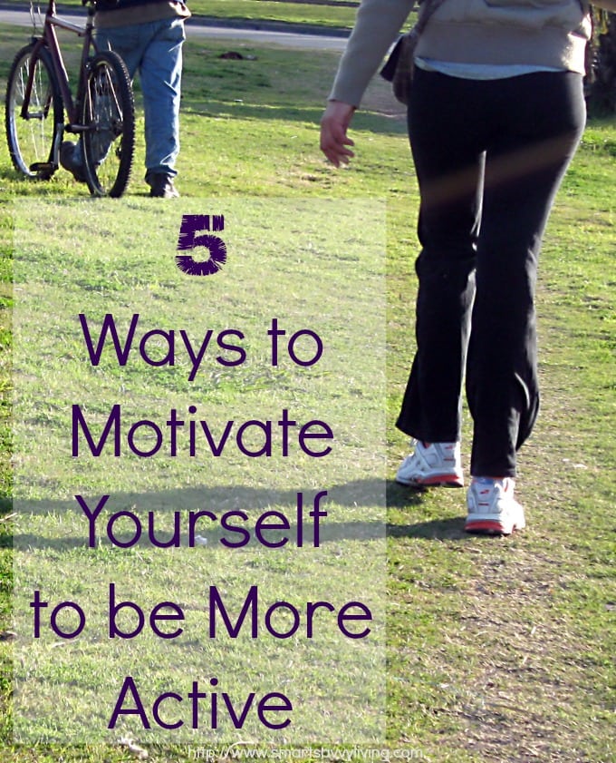 5 Ways to Motivate Yourself to be More Active | SmartSavvyLiving.com