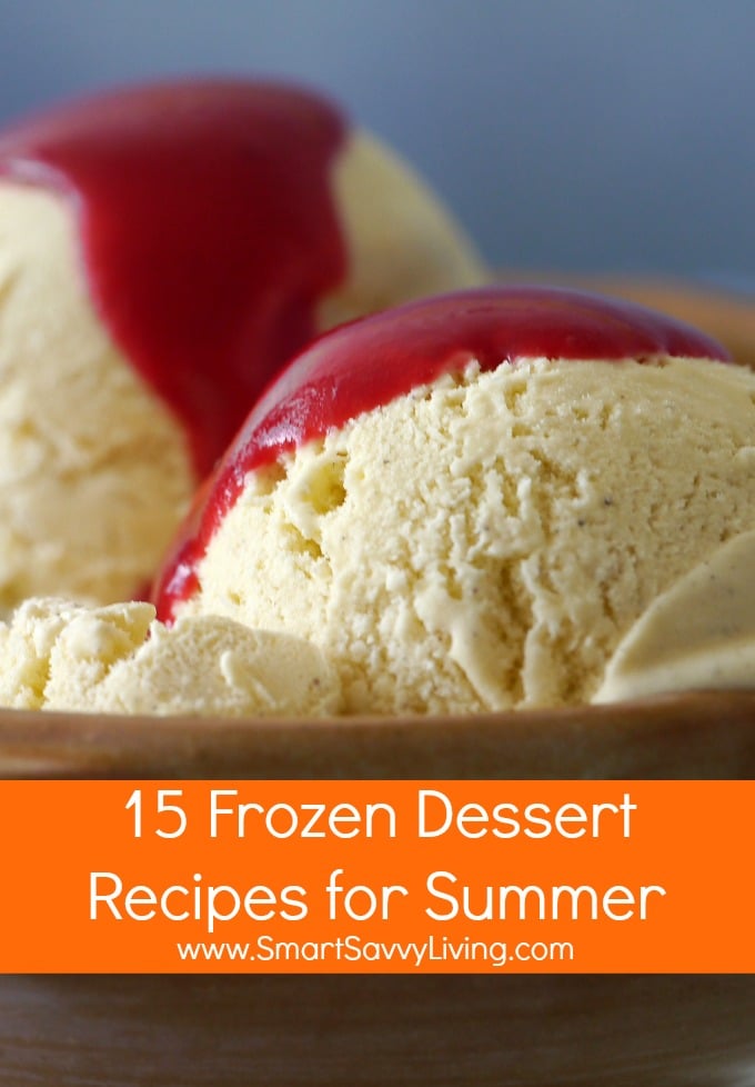 15 Frozen Dessert Recipes for Summer | SmartSavvyLiving.com