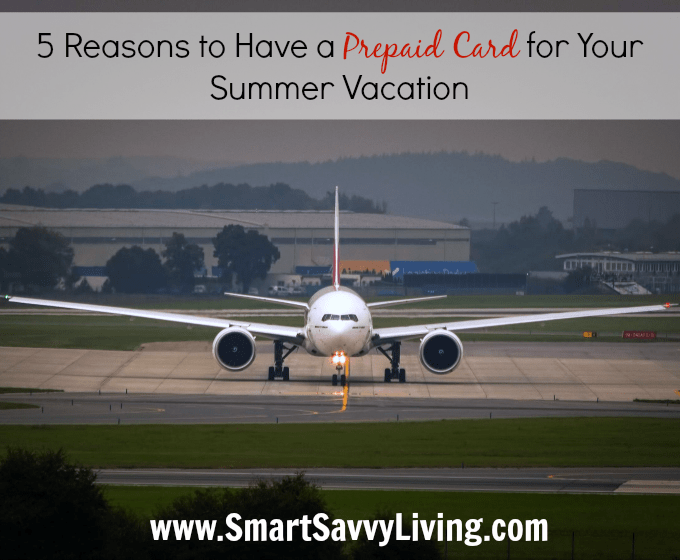 5 Reasons to Have a Prepaid Card for Your Summer Vacation
