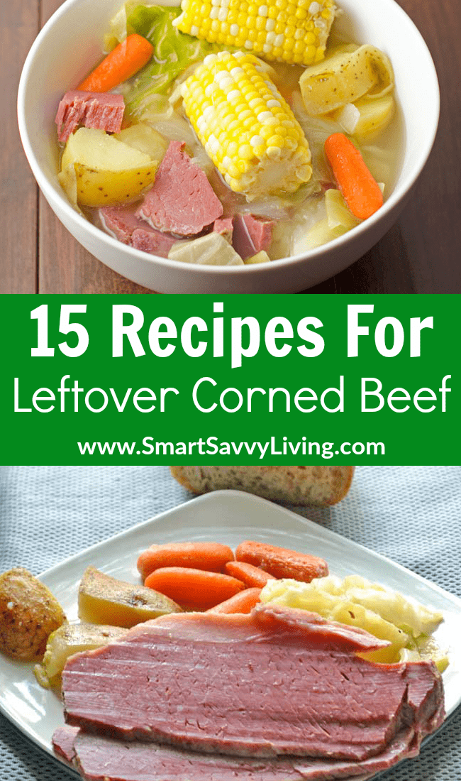 Long pinterest image for 15 recipes for leftover corned beef featuring corned beef and vegetables in bowl with broth and corned beef and vegetables on a plate