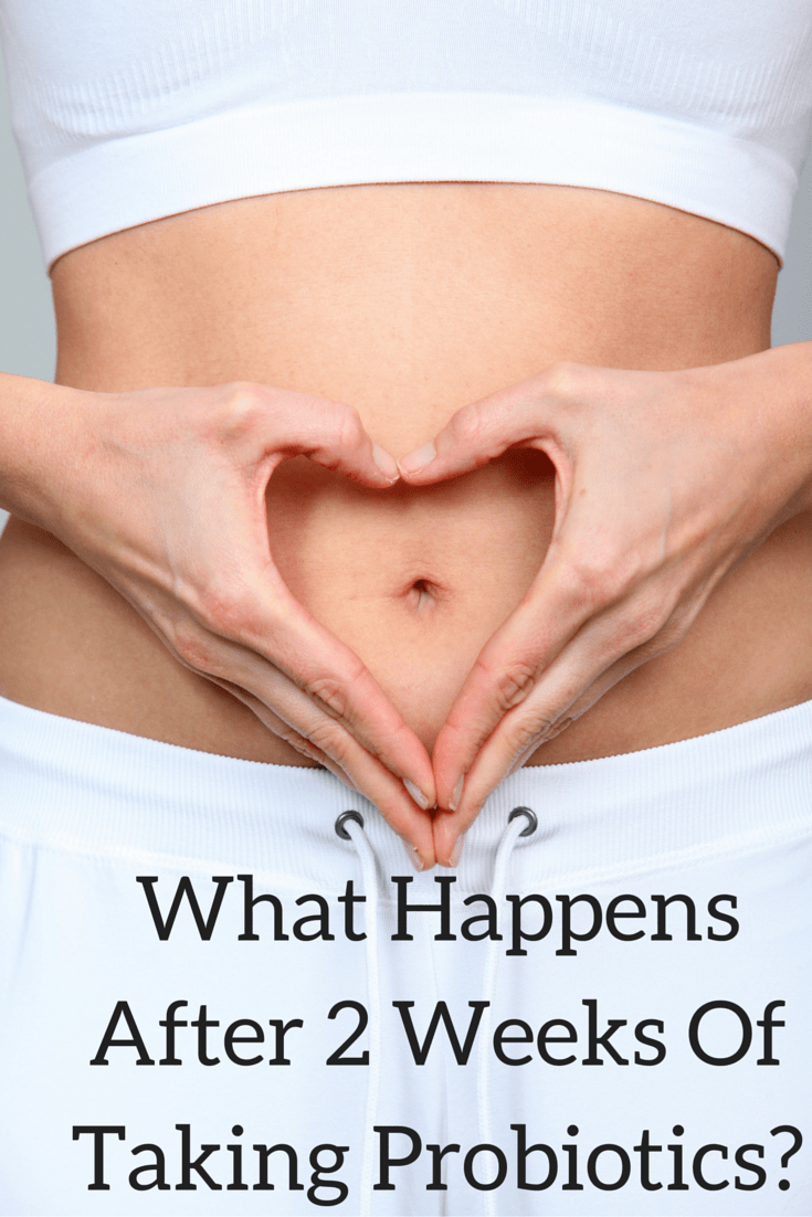 What Happens After 2 Weeks Of Taking Probiotics-
