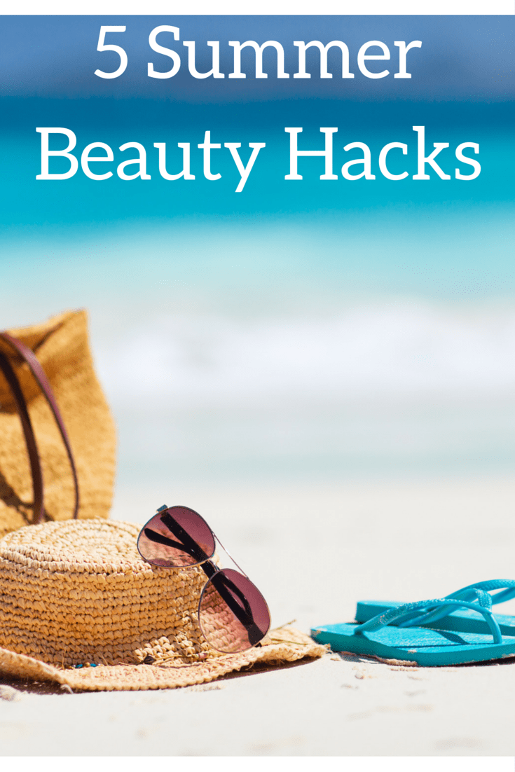 5 Summer Beauty Hacks