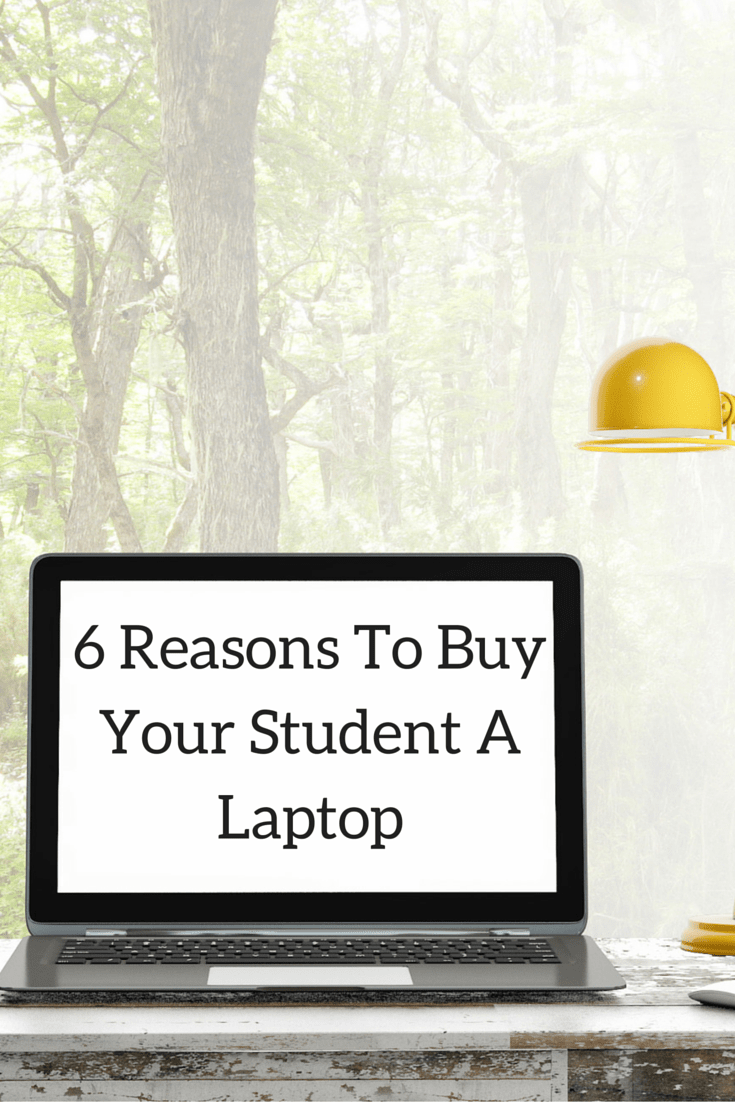 6 Reasons To Buy Your Student A Laptop