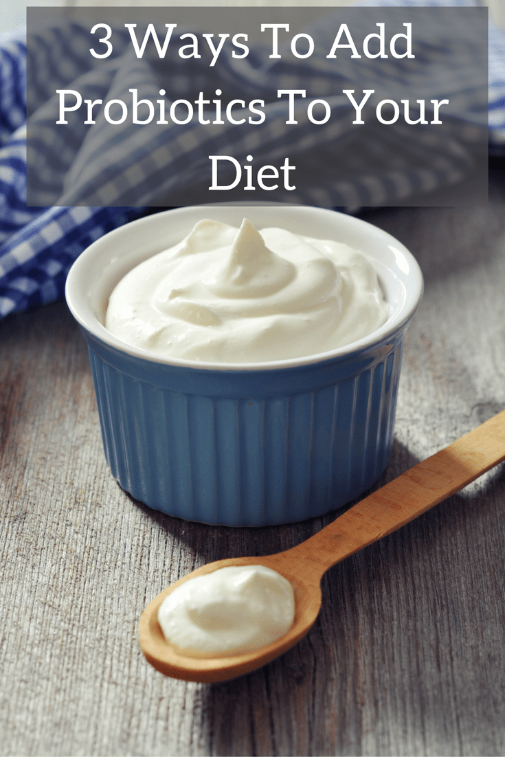 3-ways-to-add-probiotics-to-your-diet-smart-savvy-living