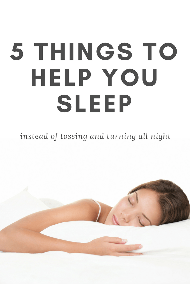 5 Things To Help You Sleep 5 Things To Help You Sleep